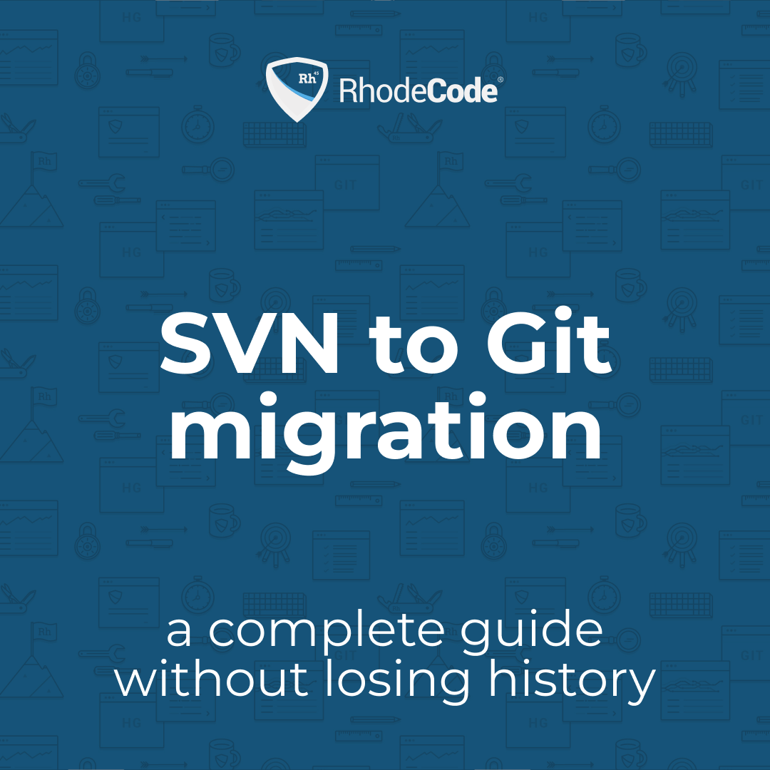 SVN to Git Migration: A Complete Guide Without Losing History